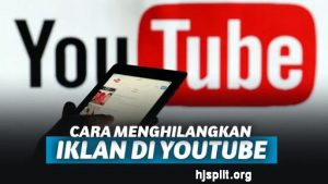 Metode Melenyapkan iklan Di YouTube di Andoid maupun di IOS